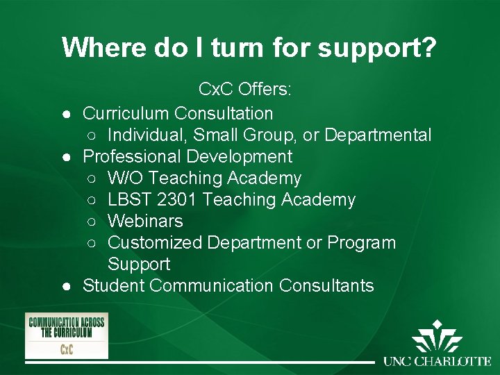 Where do I turn for support? Cx. C Offers: ● Curriculum Consultation ○ Individual,