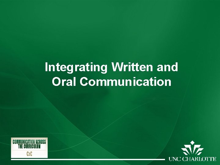 Integrating Written and Oral Communication 