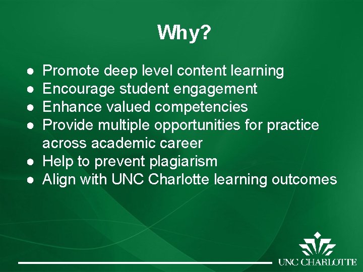 Why? ● ● Promote deep level content learning Encourage student engagement Enhance valued competencies