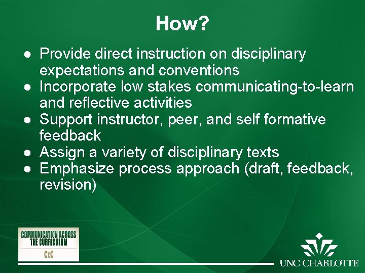How? ● Provide direct instruction on disciplinary expectations and conventions ● Incorporate low stakes