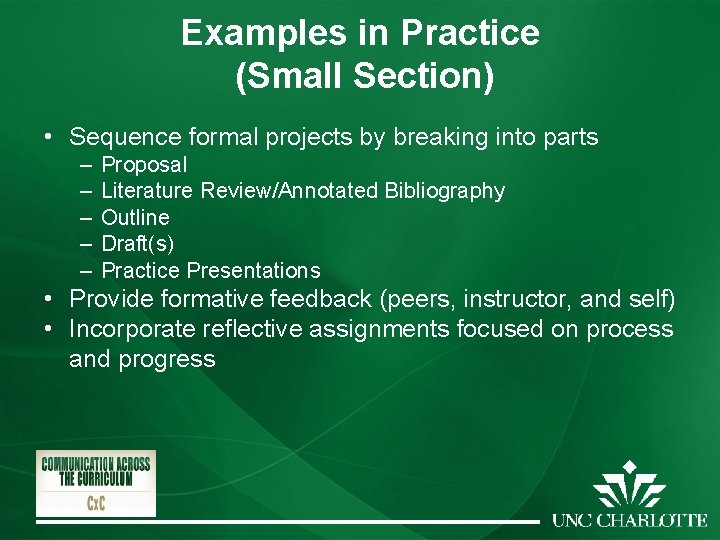 Examples in Practice (Small Section) • Sequence formal projects by breaking into parts –