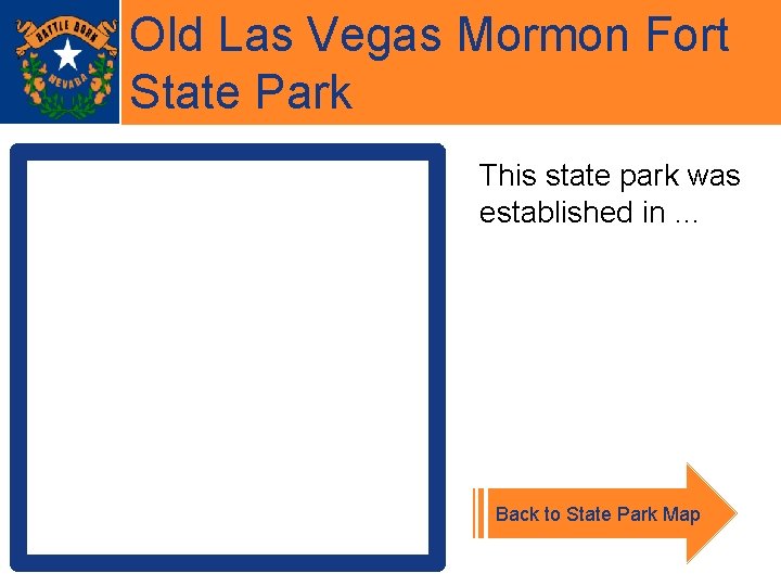 Old Las Vegas Mormon Fort State Park This state park was established in …