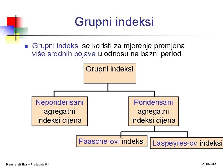 Grupni indeksi n Grupni indeks se koristi za mjerenje promjena više srodnih pojava u