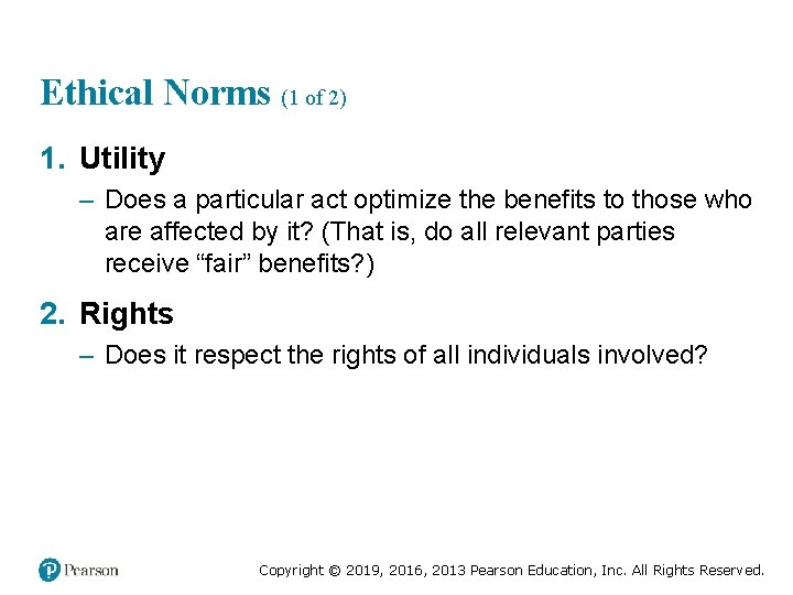 Ethical Norms (1 of 2) 1. Utility – Does a particular act optimize the
