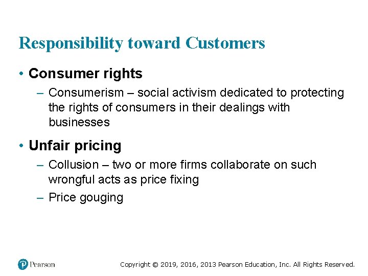 Responsibility toward Customers • Consumer rights – Consumerism – social activism dedicated to protecting