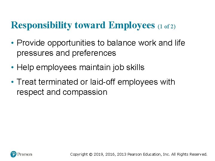 Responsibility toward Employees (1 of 2) • Provide opportunities to balance work and life