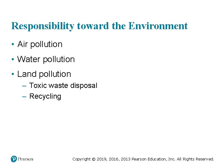 Responsibility toward the Environment • Air pollution • Water pollution • Land pollution –
