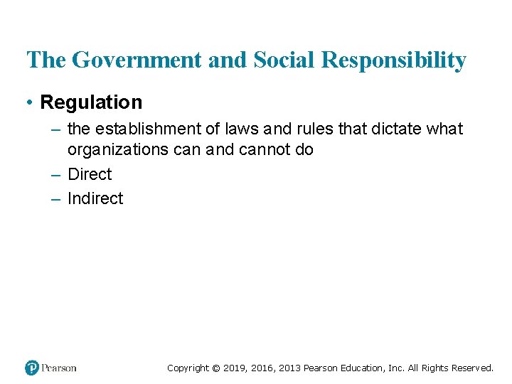 The Government and Social Responsibility • Regulation – the establishment of laws and rules