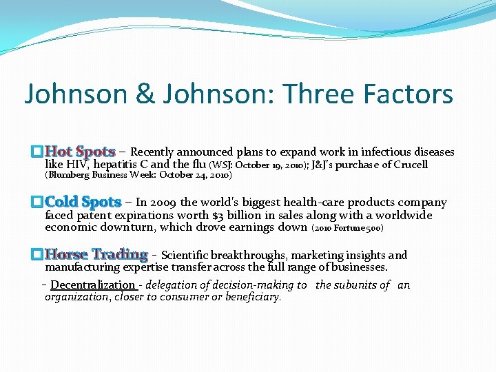 Johnson & Johnson: Three Factors �Hot Spots – Recently announced plans to expand work