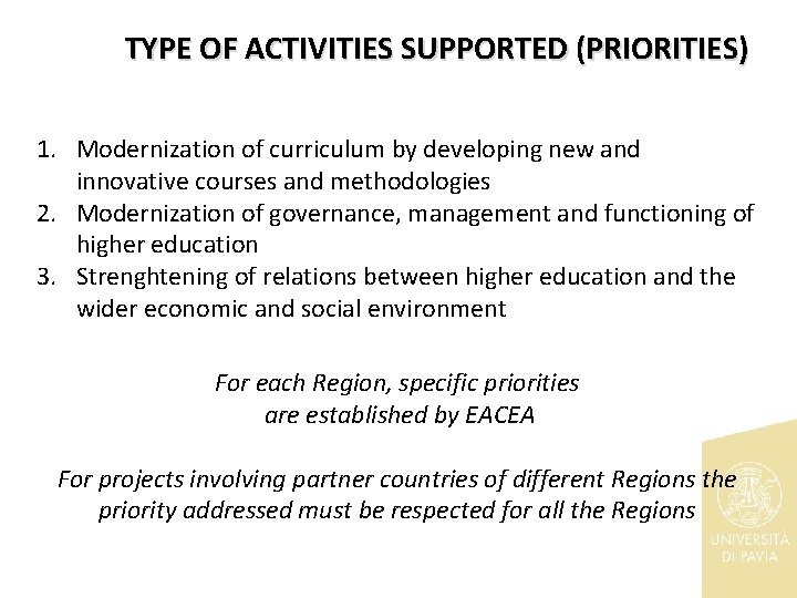 TYPE OF ACTIVITIES SUPPORTED (PRIORITIES) 1. Modernization of curriculum by developing new and innovative