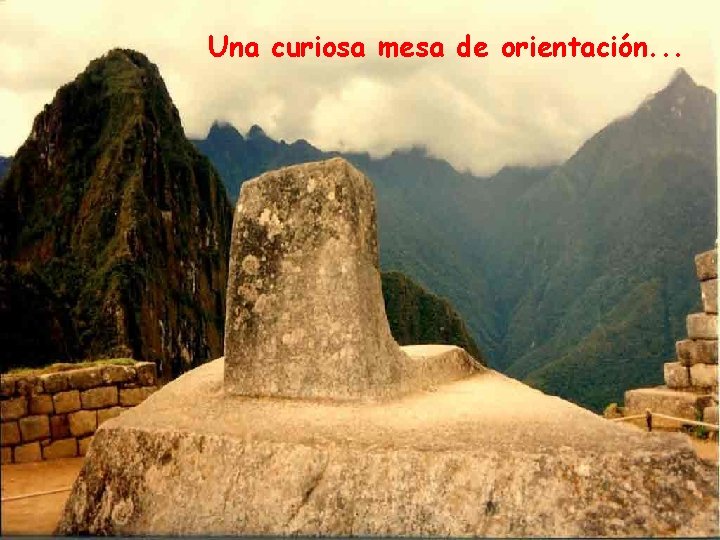 Una curiosa mesa de orientación. . . 