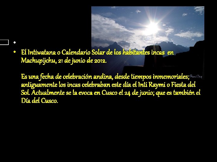 • • El Intiwatana o Calendario Solar de los habitantes incas en Machupijchu,