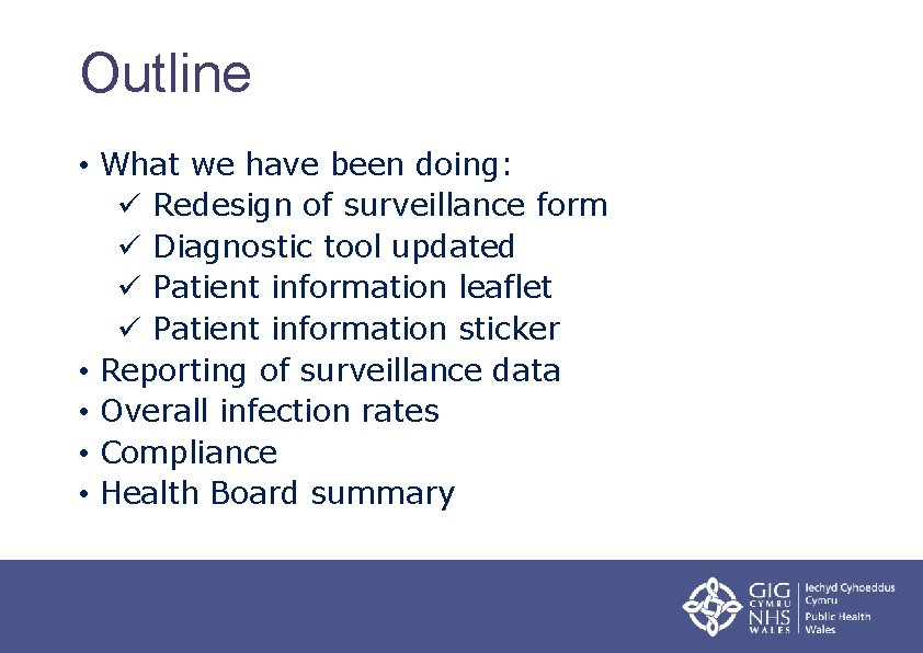 Outline • What we have been doing: ü Redesign of surveillance form ü Diagnostic