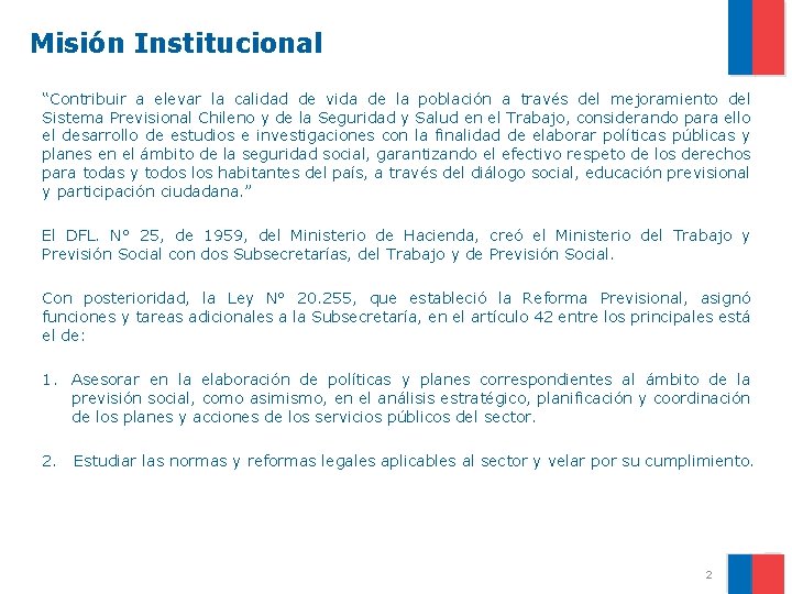 Misión Institucional “Contribuir a elevar la calidad de vida de la población a través