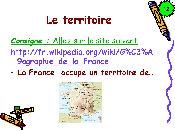 Le territoire Consigne : Allez sur le site suivant http: //fr. wikipedia. org/wiki/G%C 3%A