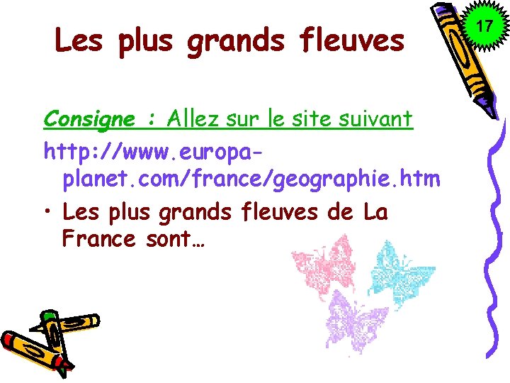 Les plus grands fleuves Consigne : Allez sur le site suivant http: //www. europaplanet.