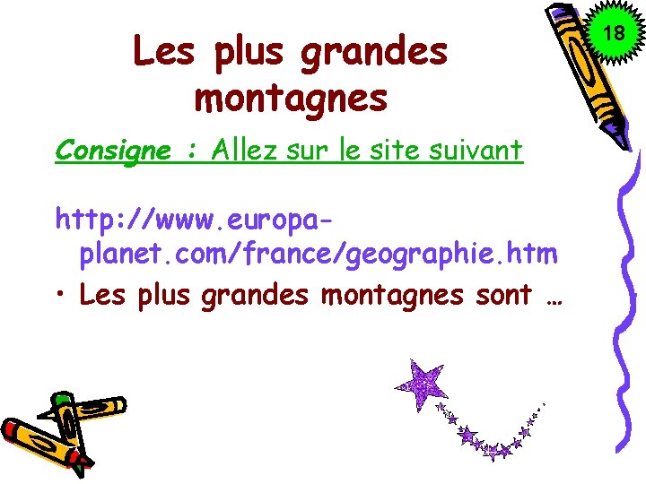 Les plus grandes montagnes Consigne : Allez sur le site suivant http: //www. europaplanet.