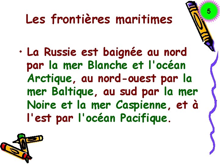 Les frontières maritimes • La Russie est baignée au nord par la mer Blanche