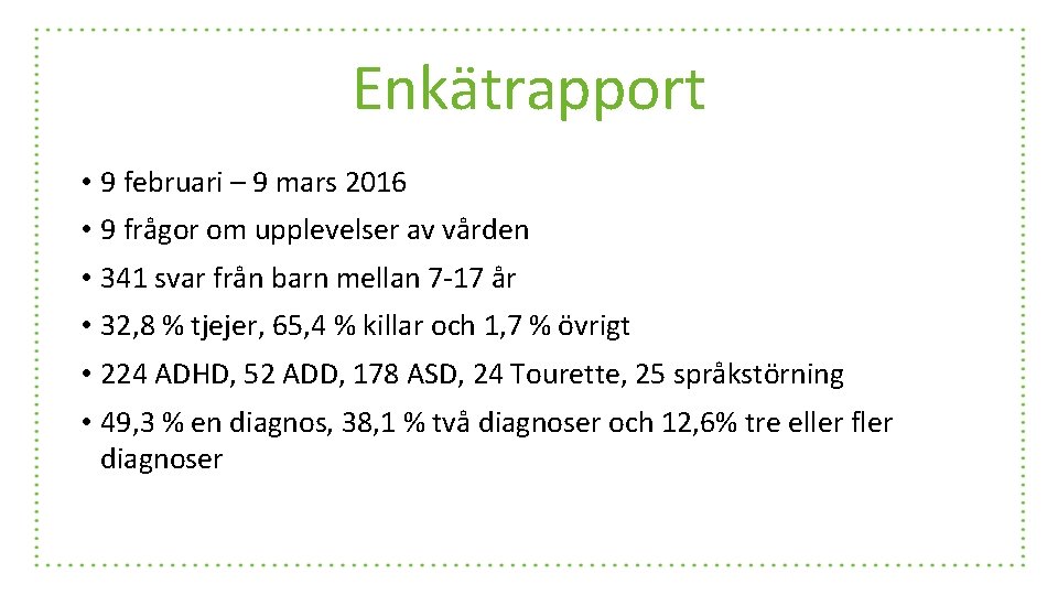 Enkätrapport • 9 februari – 9 mars 2016 • 9 frågor om upplevelser av