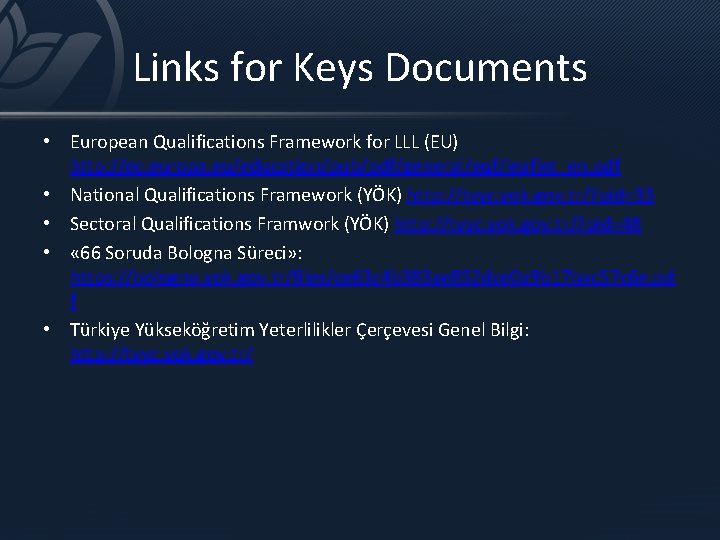 Links for Keys Documents • European Qualifications Framework for LLL (EU) http: //ec. europa.