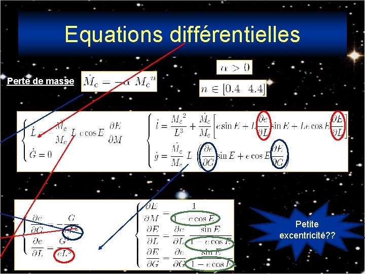 Equations différentielles Perte de masse Petite excentricité? ? Octobre 2009 Verheylewegen Emilie Séminaire Systèmes