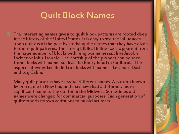 Quilt Block Names The interesting names given to quilt block patterns are rooted deep