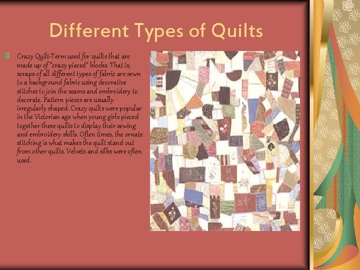 Different Types of Quilts Crazy Quilt-Term used for quilts that are made up of