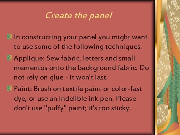 Create the panel In constructing your panel you might want to use some of