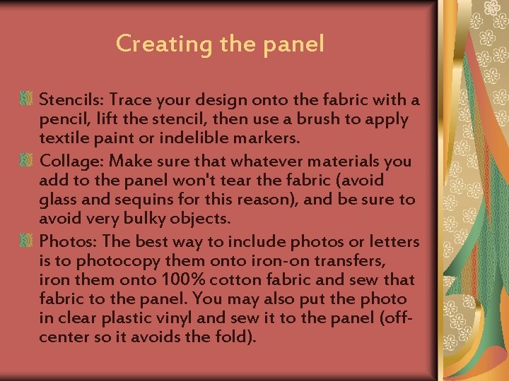 Creating the panel Stencils: Trace your design onto the fabric with a pencil, lift