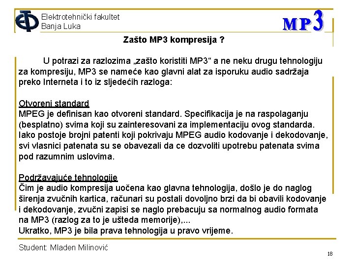 Elektrotehnički fakultet Banja Luka Zašto MP 3 kompresija ? U potrazi za razlozima „zašto
