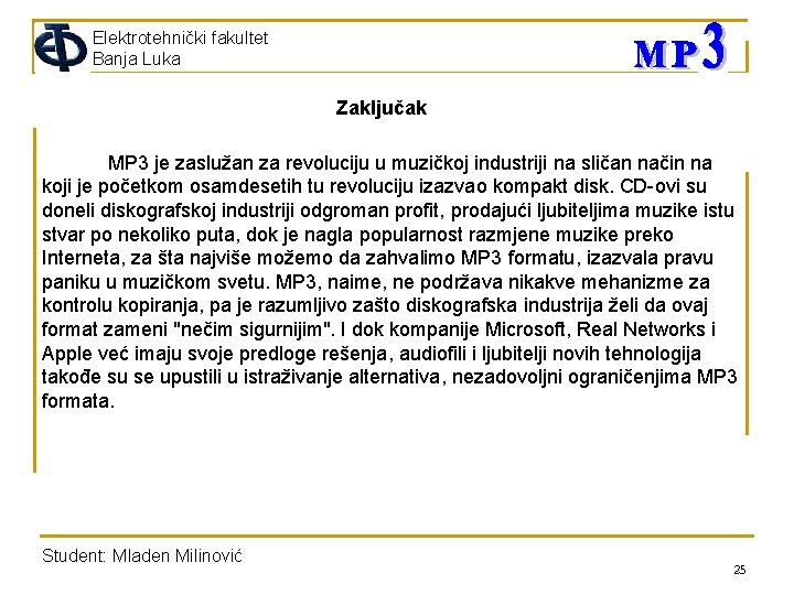 Elektrotehnički fakultet Banja Luka Zaključak MP 3 je zaslužan za revoluciju u muzičkoj industriji