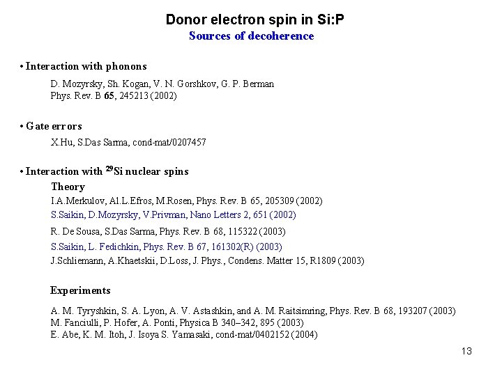 Donor electron spin in Si: P Sources of decoherence • Interaction with phonons D.