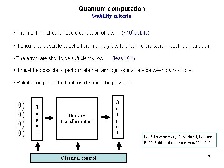 Quantum computation Stability criteria • The machine should have a collection of bits. (~103 Quantum computation Stability criteria • The machine should have a collection of bits. (~103