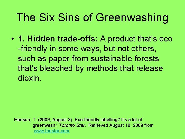 The Six Sins of Greenwashing • 1. Hidden trade-offs: A product that's eco -friendly