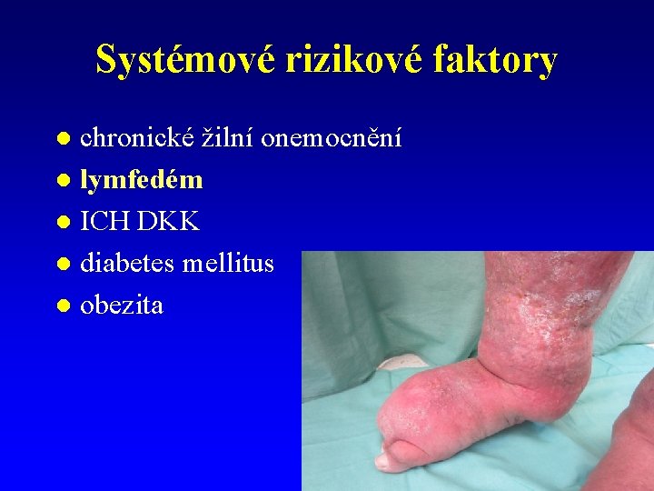 Systémové rizikové faktory chronické žilní onemocnění l lymfedém l ICH DKK l diabetes mellitus