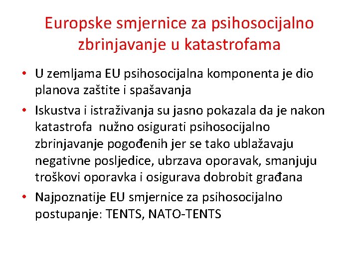 Europske smjernice za psihosocijalno zbrinjavanje u katastrofama • U zemljama EU psihosocijalna komponenta je