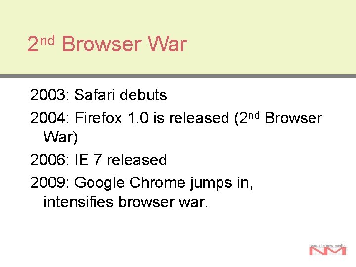 nd 2 Browser War 2003: Safari debuts 2004: Firefox 1. 0 is released (2