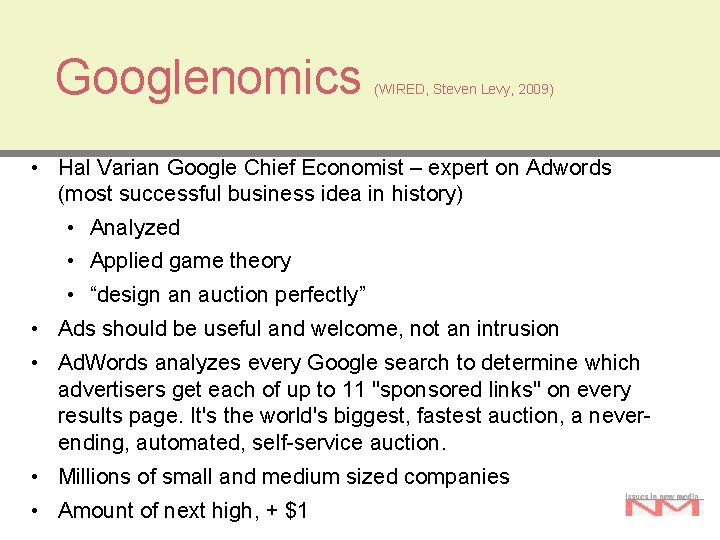 Googlenomics (WIRED, Steven Levy, 2009) • Hal Varian Google Chief Economist – expert on