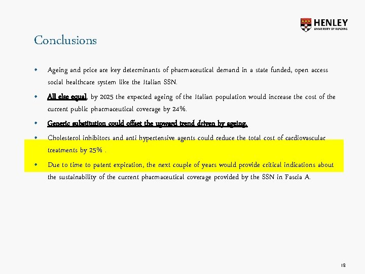Conclusions • Ageing and price are key determinants of pharmaceutical demand in a state