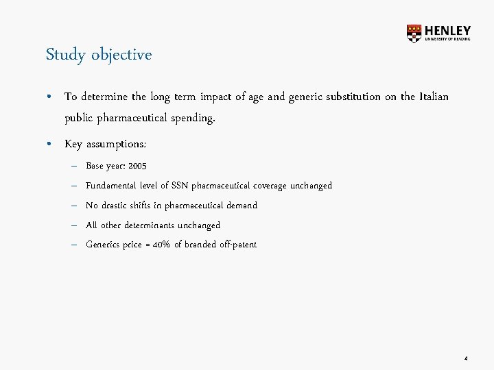 Study objective • To determine the long term impact of age and generic substitution