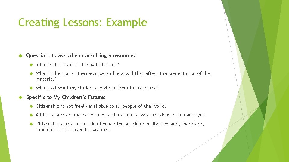 Creating Lessons: Example Questions to ask when consulting a resource: What is the resource