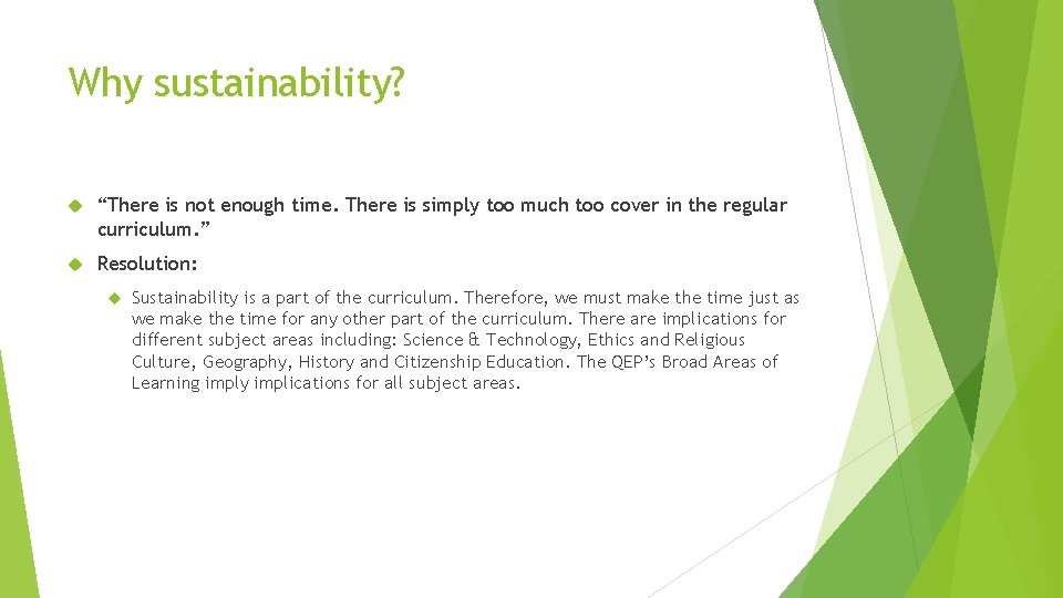 Why sustainability? “There is not enough time. There is simply too much too cover
