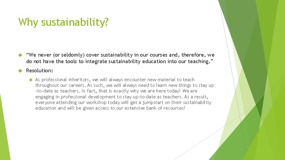 Why sustainability? “We never (or seldomly) cover sustainability in our courses and, therefore, we