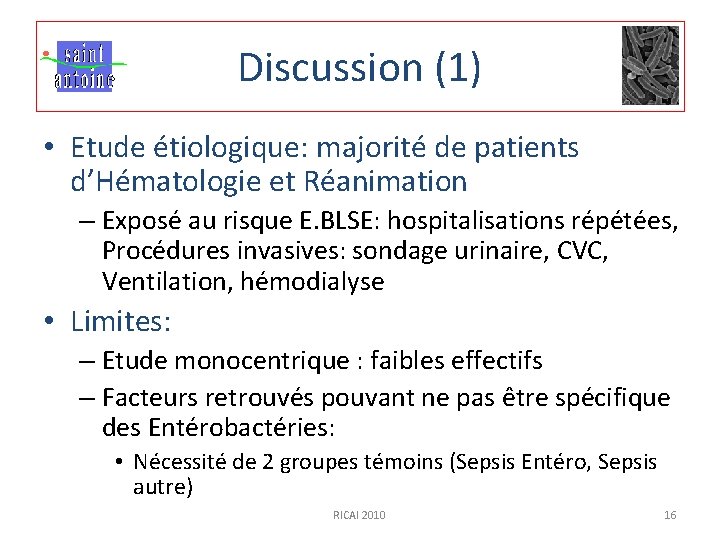 Discussion (1) • Etude étiologique: majorité de patients d’Hématologie et Réanimation – Exposé au