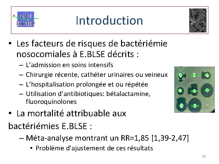 Introduction • Les facteurs de risques de bactériémie nosocomiales à E. BLSE décrits :
