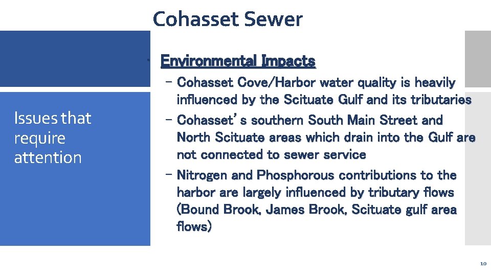 Cohasset Sewer • Environmental Impacts Issues that require attention – Cohasset Cove/Harbor water quality