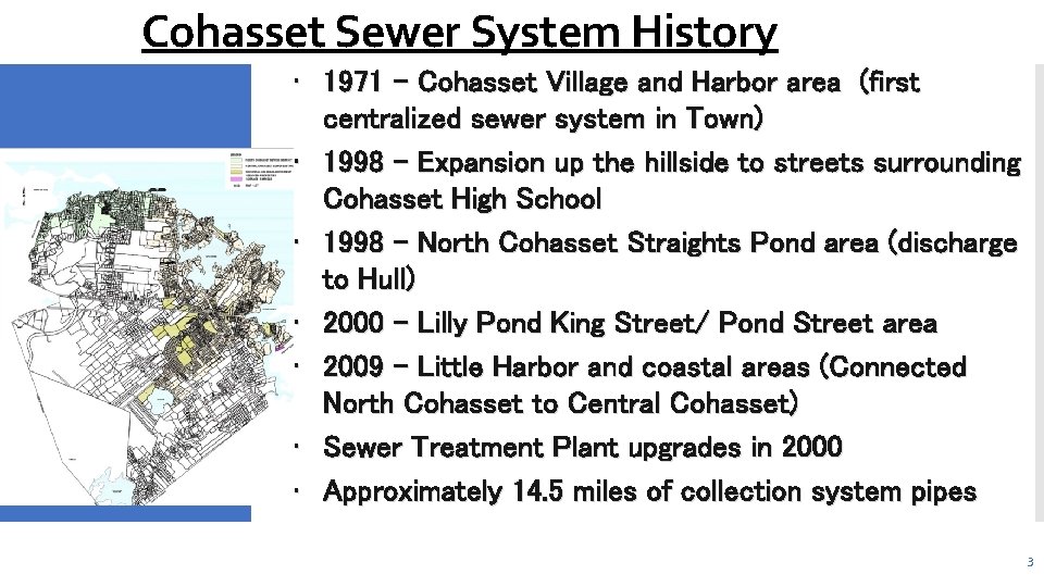 Cohasset Sewer System History • 1971 - Cohasset Village and Harbor area (first centralized