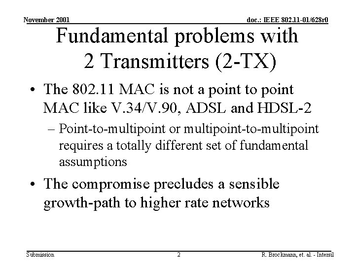 November 2001 doc. : IEEE 802. 11 -01/628 r 0 Fundamental problems with 2