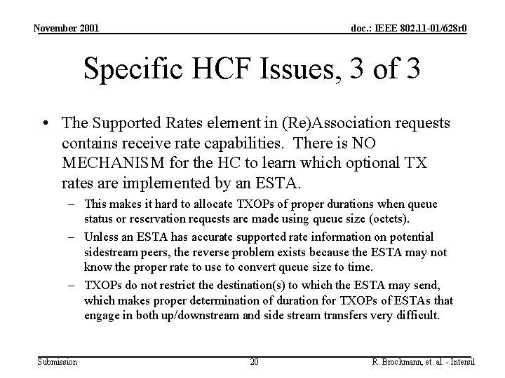 November 2001 doc. : IEEE 802. 11 -01/628 r 0 Specific HCF Issues, 3