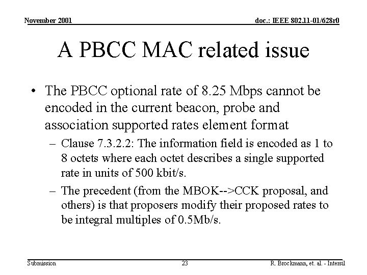 November 2001 doc. : IEEE 802. 11 -01/628 r 0 A PBCC MAC related